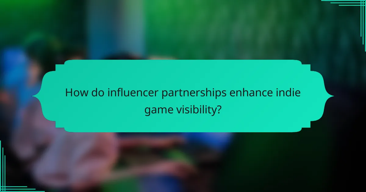 How do influencer partnerships enhance indie game visibility?