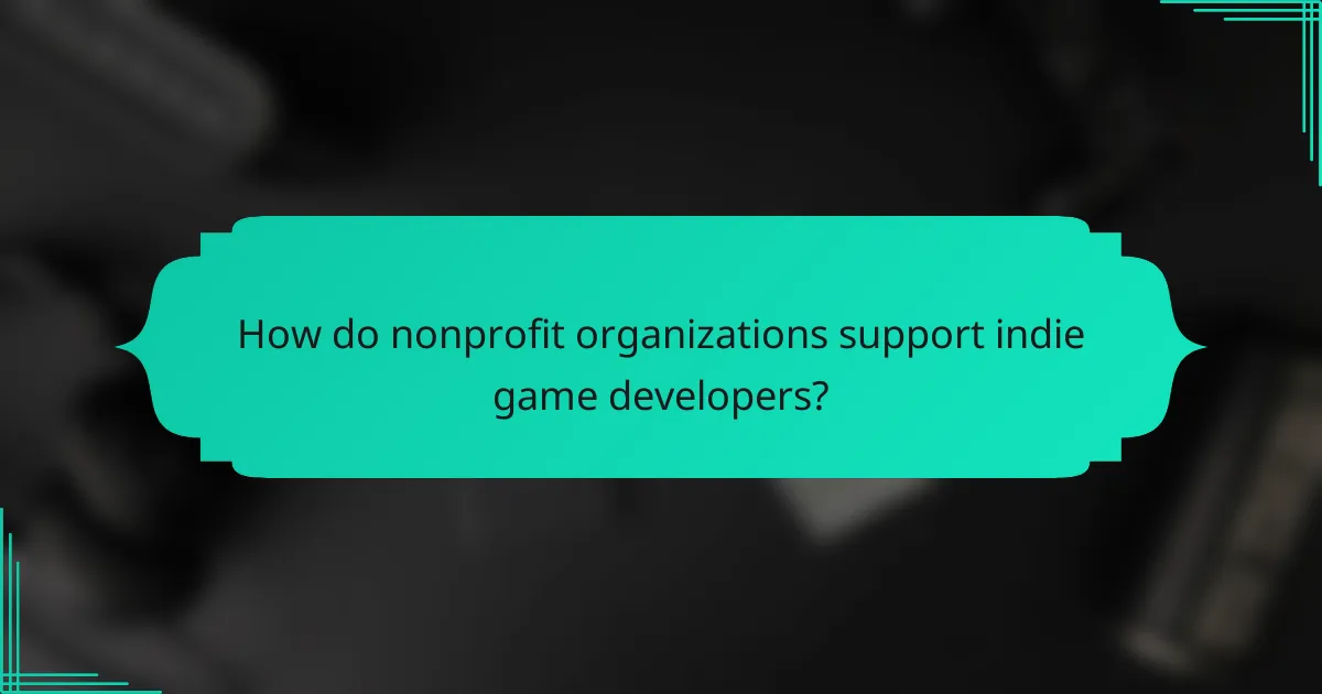 How do nonprofit organizations support indie game developers?
