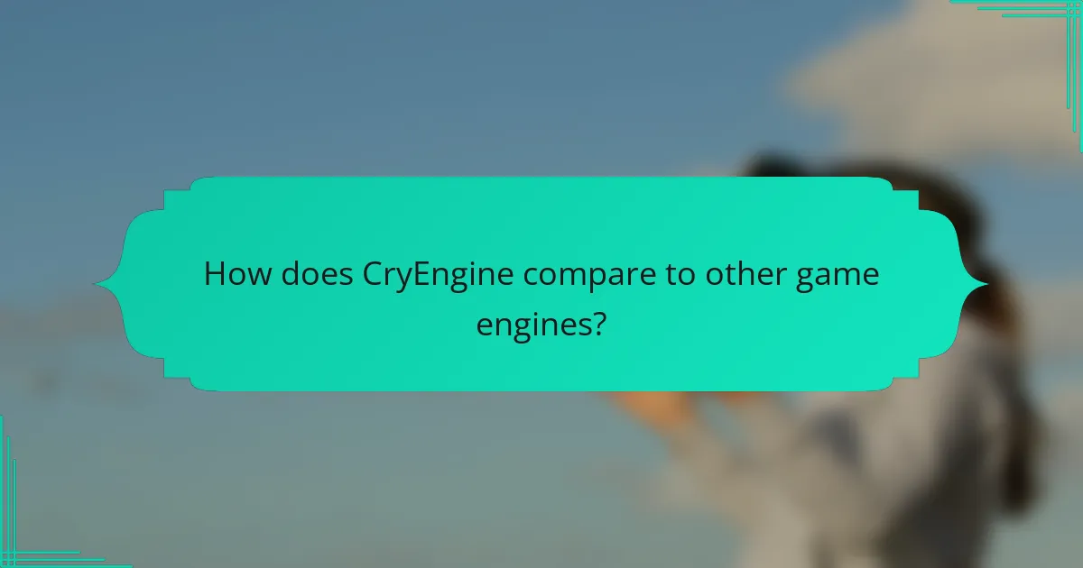 How does CryEngine compare to other game engines?