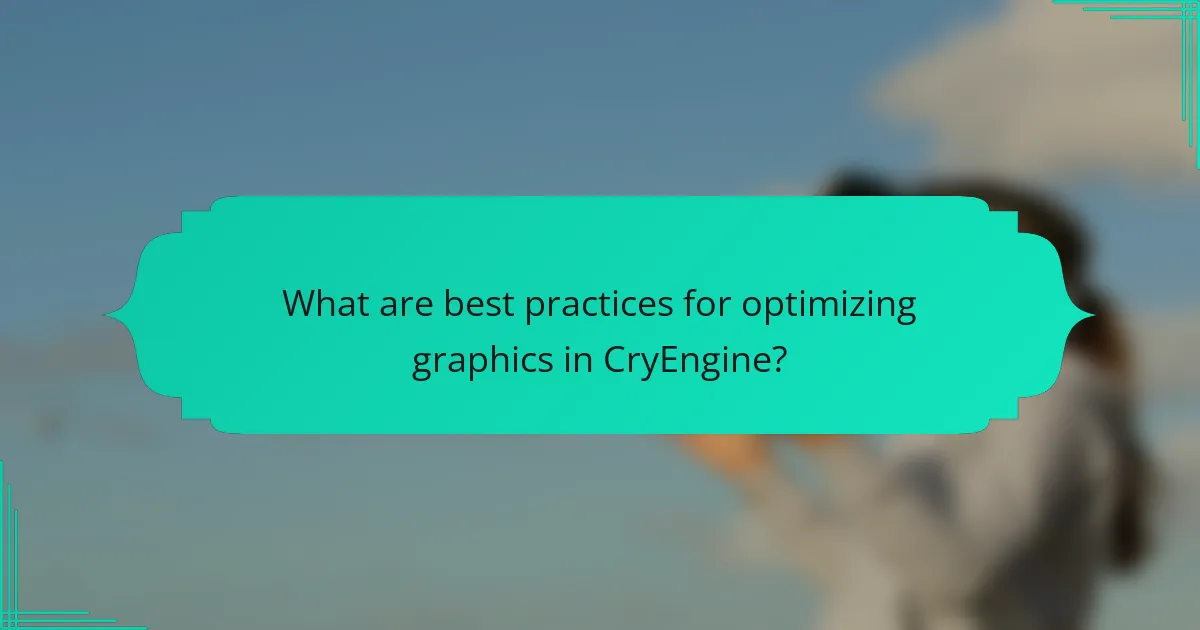What are best practices for optimizing graphics in CryEngine?