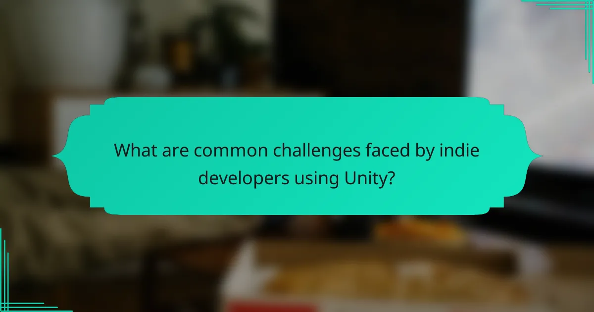 What are common challenges faced by indie developers using Unity?