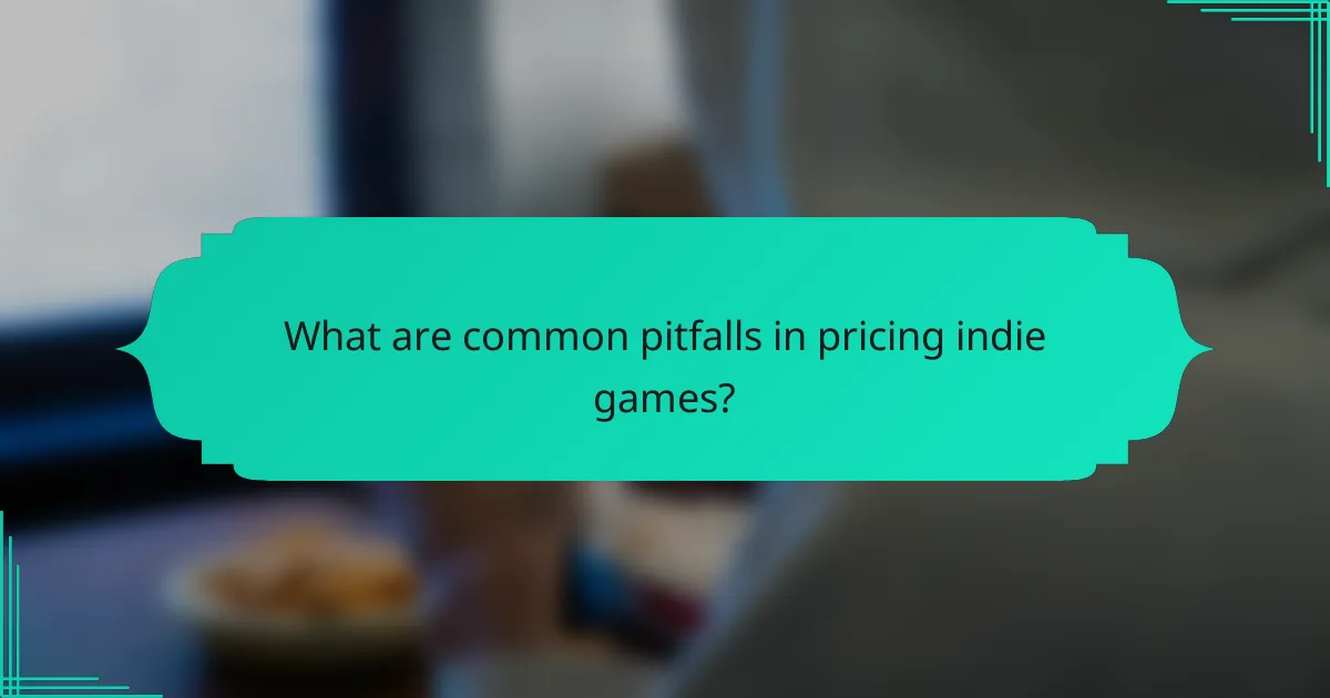 What are common pitfalls in pricing indie games?