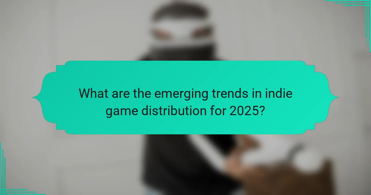 What are the emerging trends in indie game distribution for 2025?