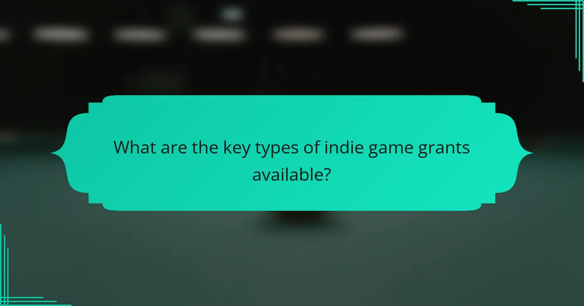 What are the key types of indie game grants available?