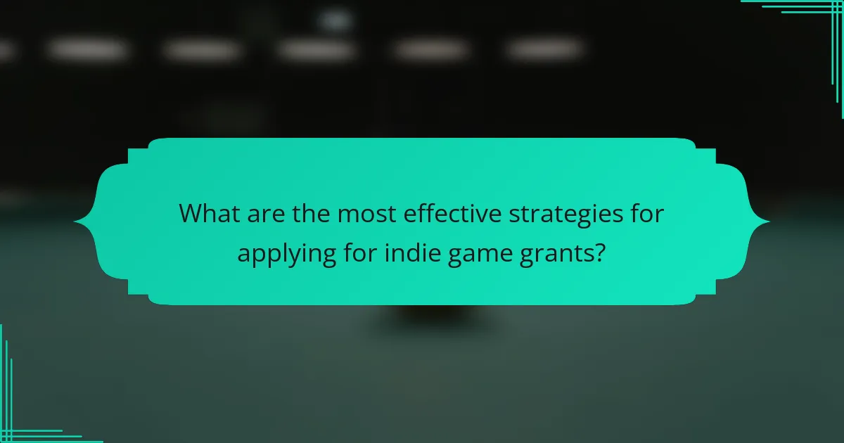What are the most effective strategies for applying for indie game grants?
