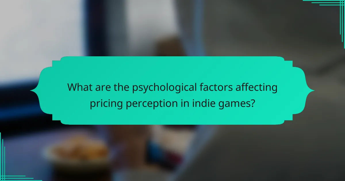 What are the psychological factors affecting pricing perception in indie games?