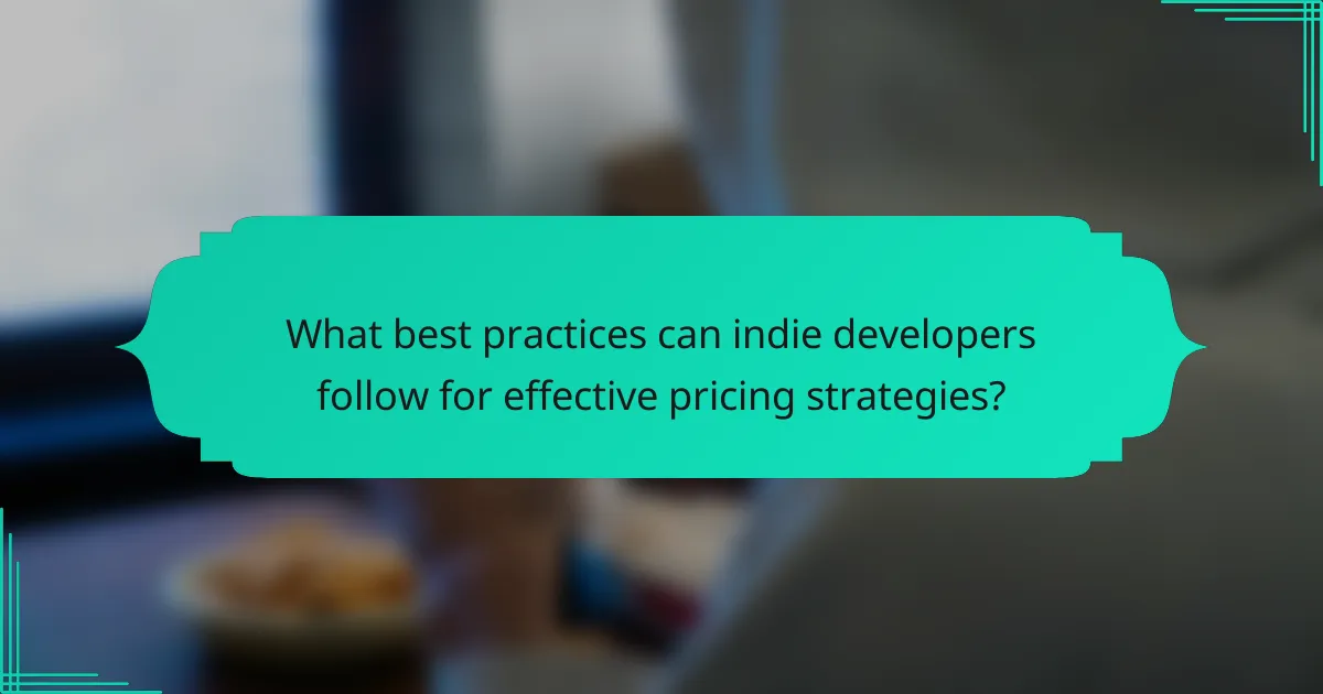 What best practices can indie developers follow for effective pricing strategies?