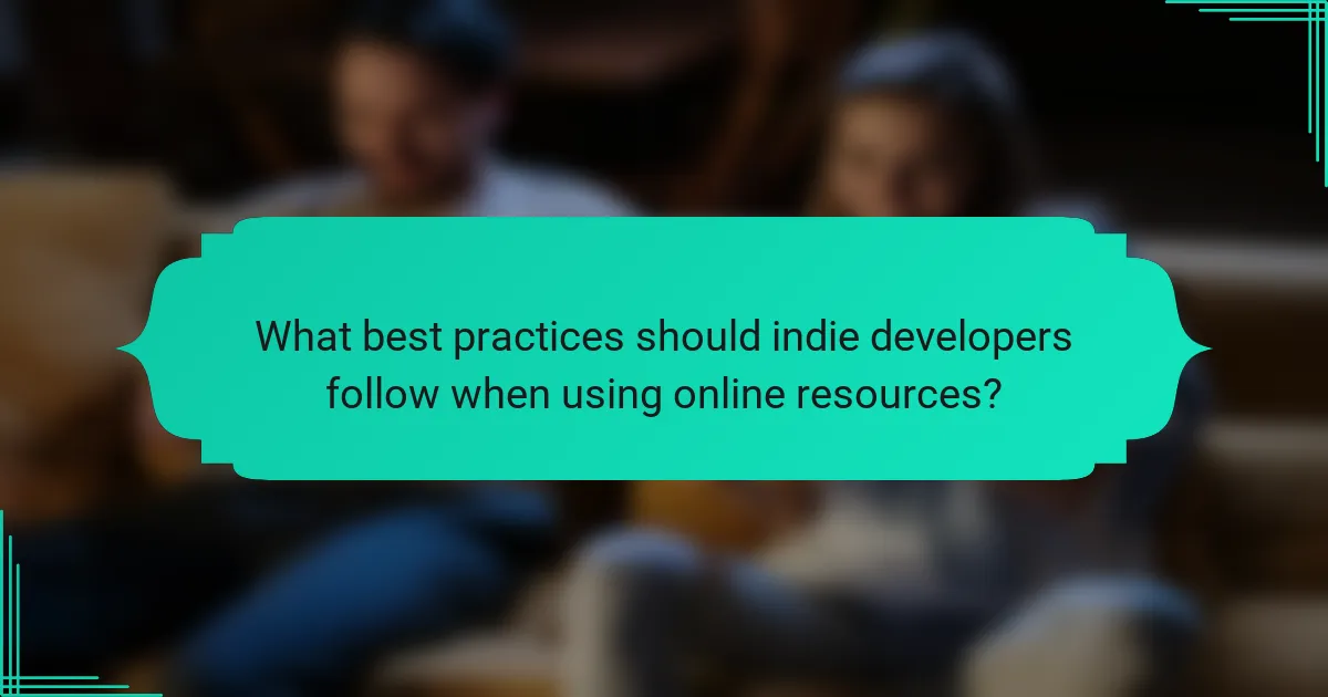 What best practices should indie developers follow when using online resources?