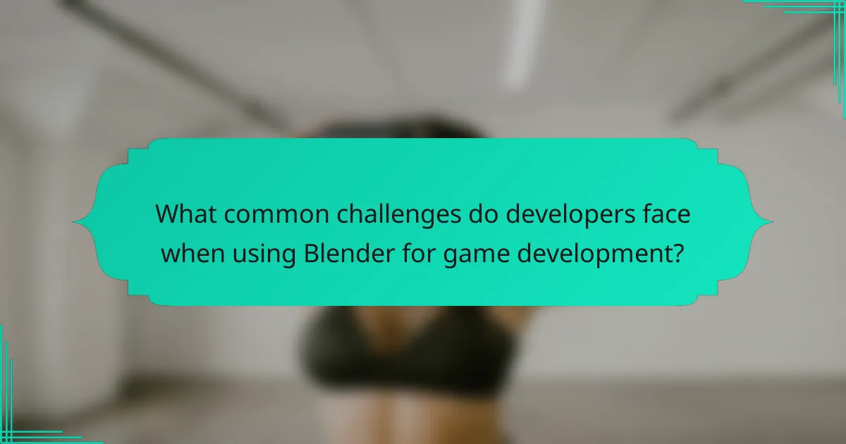 What common challenges do developers face when using Blender for game development?