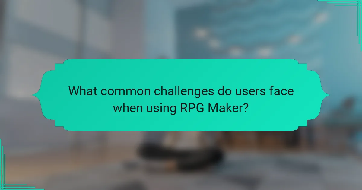 What common challenges do users face when using RPG Maker?