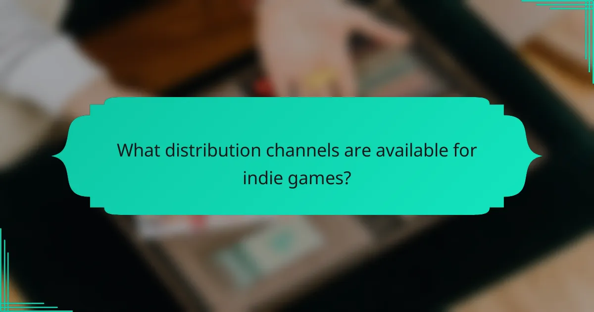 What distribution channels are available for indie games?