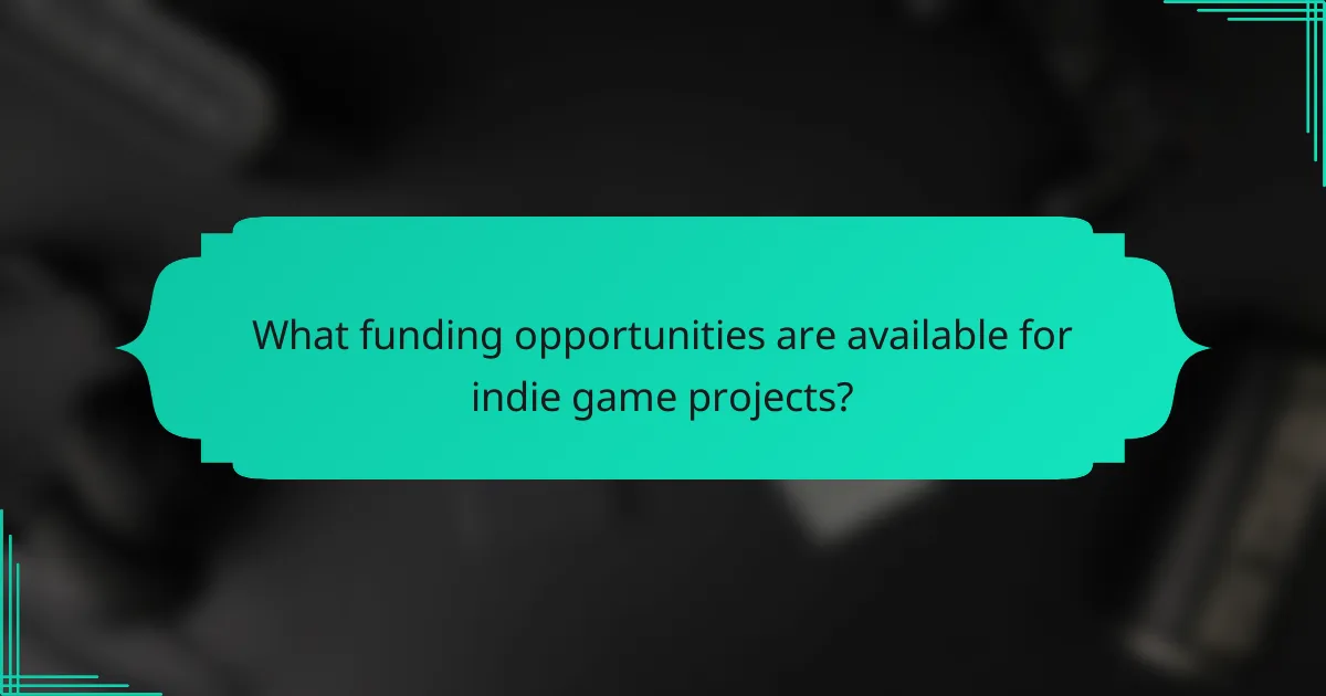 What funding opportunities are available for indie game projects?