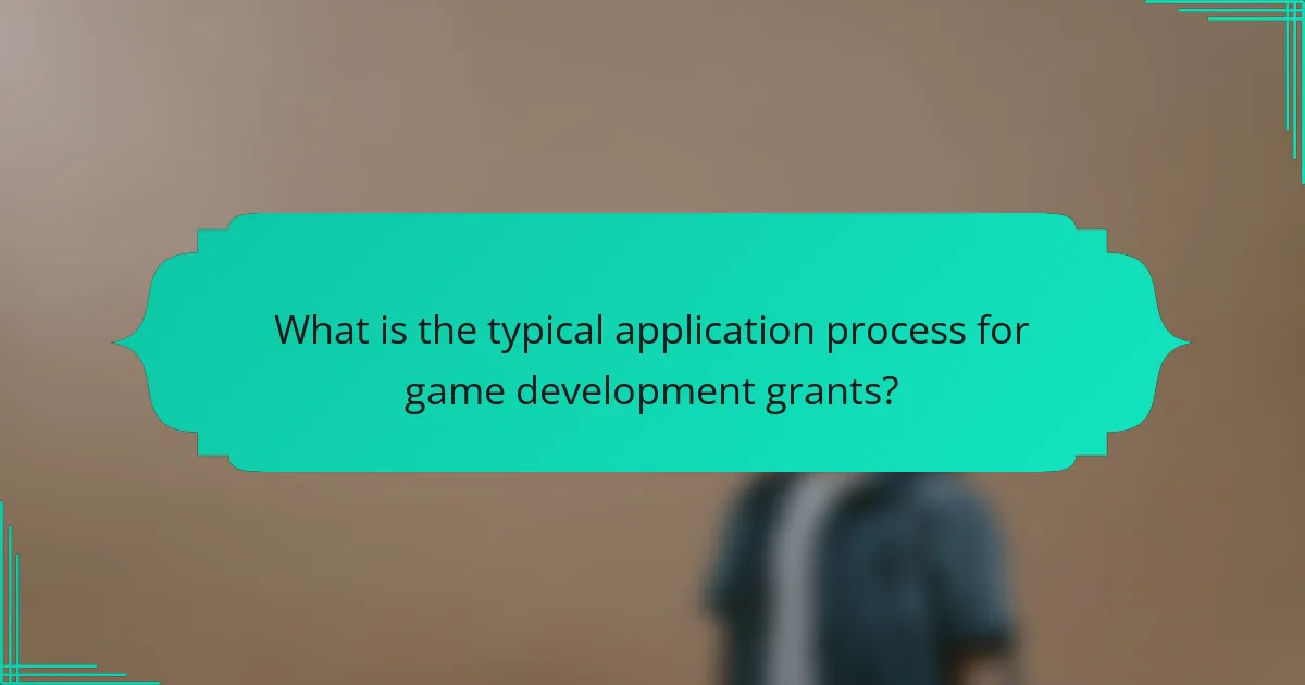 What is the typical application process for game development grants?