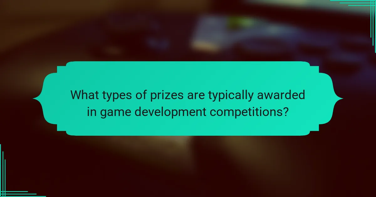 What types of prizes are typically awarded in game development competitions?