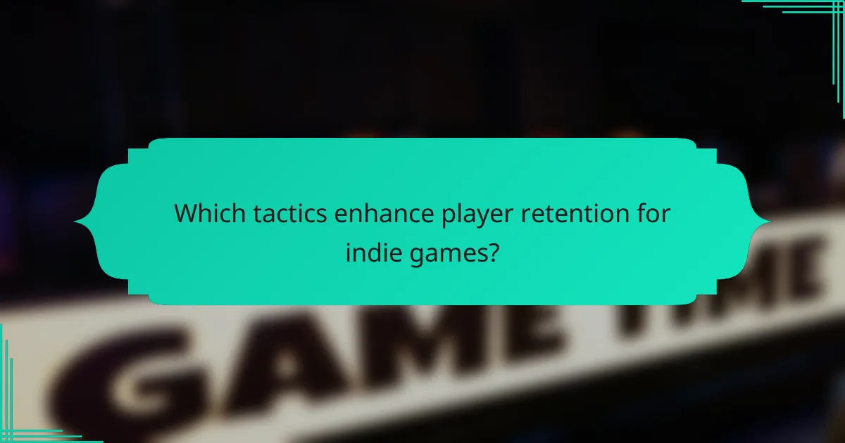 Which tactics enhance player retention for indie games?